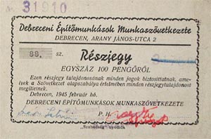 Debreceni ptmunksok Munkaszvetkezete rszjegy 100 peng 1945