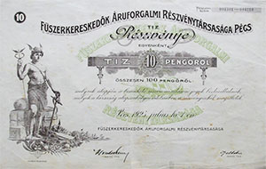 Fűszerkereskedők Áruforgalmi Részvénytársaság Pécs részvény 10x10 pengo 1925